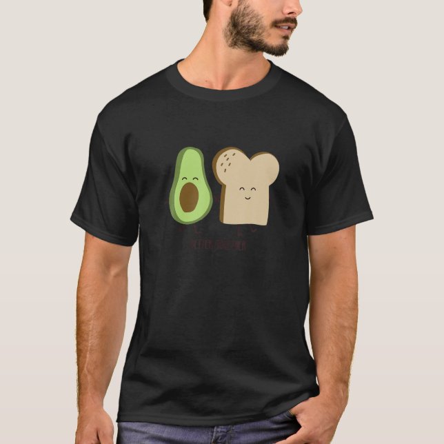 Bättre tillsammans Avocado Toast, hela livsmedelsv T Shirt (Framsida)