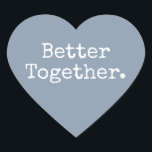 Bättre Tillsammans Dammig Blå Hjärtformat Klistermärke<br><div class="desc">Vacker söt hjärtsticker eller kuvertförsegling med texten 'Better Together.' i chic stilren typografi på en dammig blå bakgrund. Perfekt för dina jul- och valentinspresenter, baby shower, bröllops shower, bröllopsfavoriter, små företags försändelser och festliga paket, lägg till lite kärlek till all din post! Exklusivt designad för dig av Happy Dolphin Studio....</div>