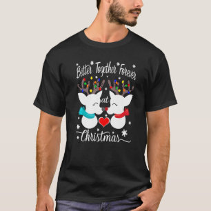 Bättre tillsammans för evigt vid julklappen t shirt