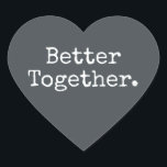 Bättre Tillsammans Kärlek Off-Svart Hjärtformat Klistermärke<br><div class="desc">Vacker söt hjärtsticker eller kuvertförsegling med texten 'Better Together.' i chic stilren typografi på svartaktig bakgrund. Perfekt för dina jul- och valentinspresenter, baby shower, bröllops shower, bröllopsfavoriter, små företags försändelser och festliga paket, lägg till lite kärlek till all din post! Exklusivt designad för dig av Happy Dolphin Studio. Om du...</div>