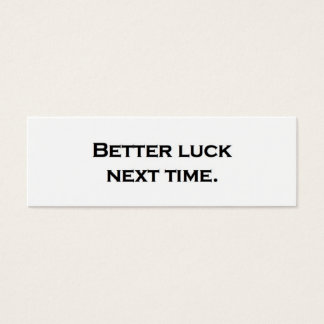 Bättre tur nästa gång. litet visitkort