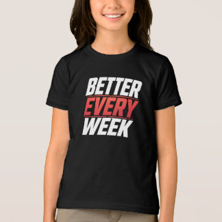 BÄTTRE VARJE VECKA T SHIRT