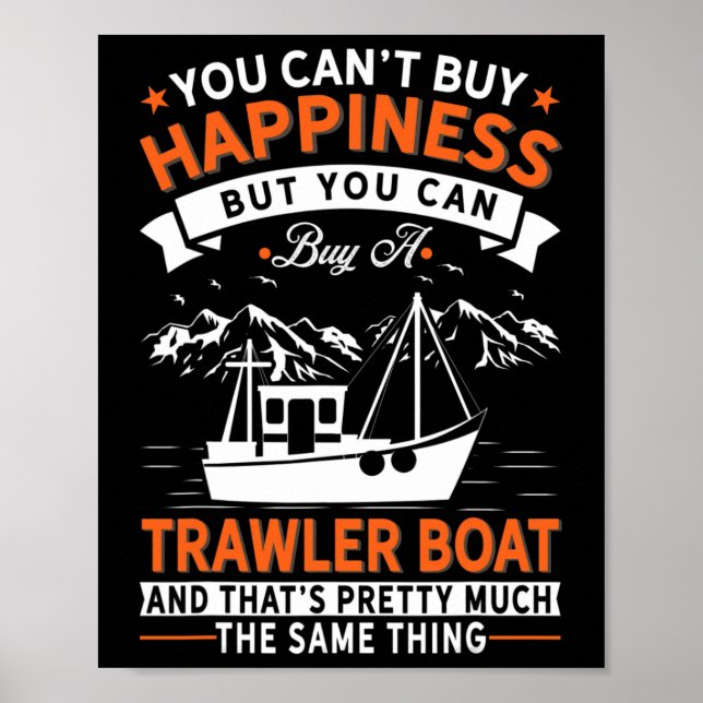 Båttur - Kan inte köpa lycka men köp Trawlerbåt Poster (Framsidan)