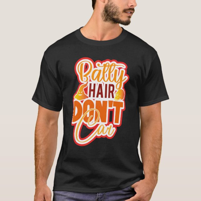 Batty Hair bryr sig inte Halloween T Shirt (Framsida)
