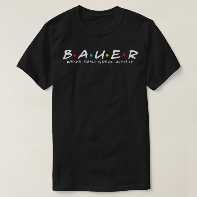 Bauer Family Bauer Efternamn Bauer Efternamn Bauer T Shirt (Design framsida)