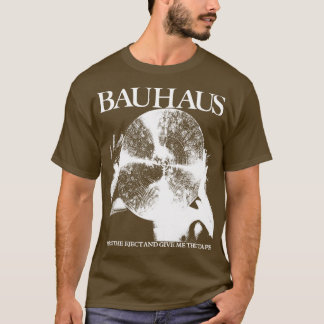 Bauhaus Pressa utmatningen och Ge mig Band 1 T Shirt