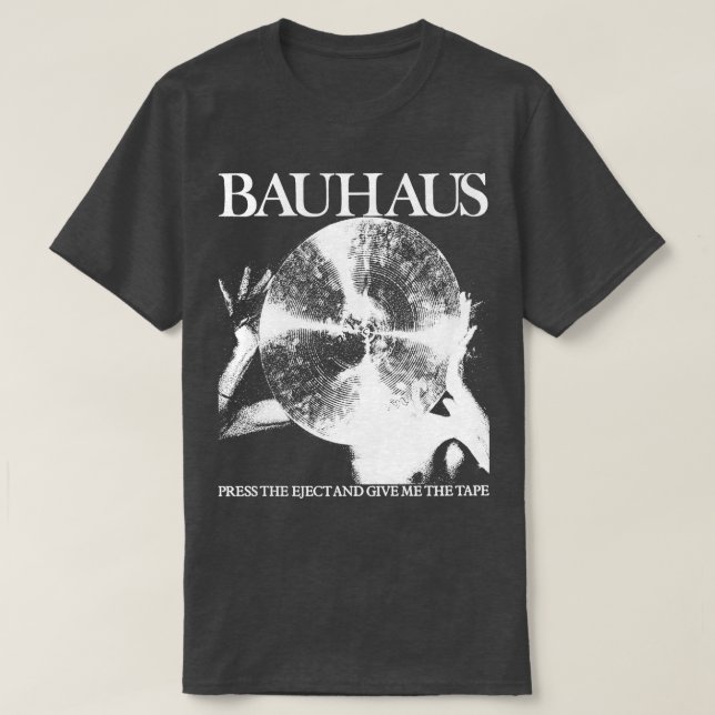 Bauhaus Pressa utmatningen och Ge mig Band 1 T Shirt (Design framsida)