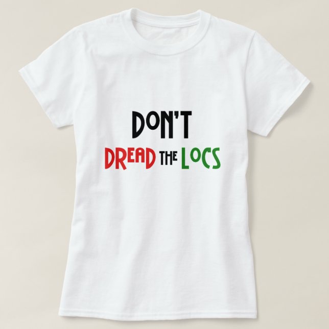 Bäva inte Locs-frisyrT-tröja Tee (Design framsida)