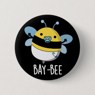 Bay-bee Funny Baby Bee Pun Mörk BG Knapp