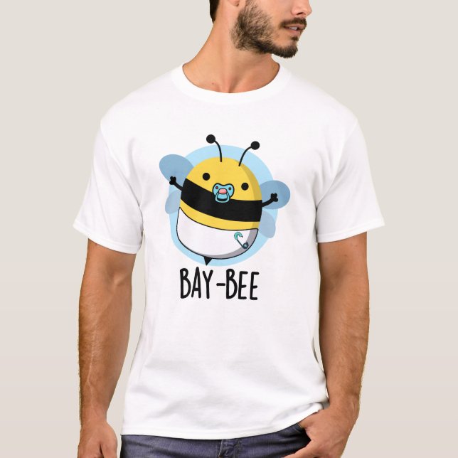 Bay-bee Funny Baby Bee Pun T Shirt (Framsida)