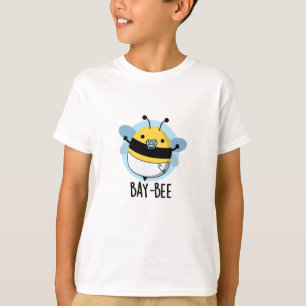 Bay-bee Funny Baby Bee Pun T Shirt