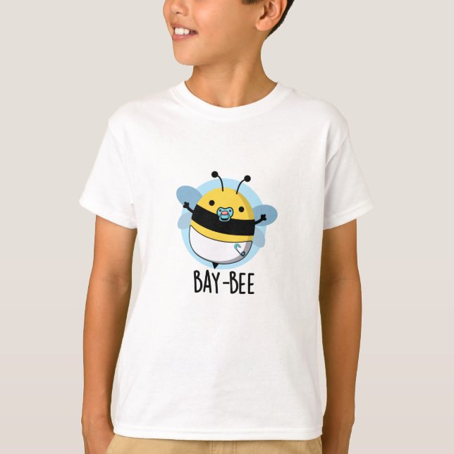 Bay-bee Funny Baby Bee Pun T Shirt (Framsida)