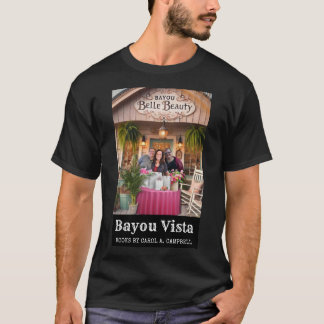 Bayou Belle Beauty – Bayou Vista Shops Collection T Shirt