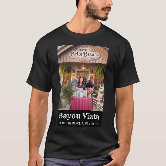 Bayou Belle Beauty – Bayou Vista Shops Collection T Shirt (Framsida)