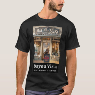 Bayou Bliss Coffee House – Bayou Vista T Shirt