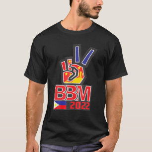 BBM 2022 - Bong Bong Marcos BBM Filippinerna 2022 T Shirt