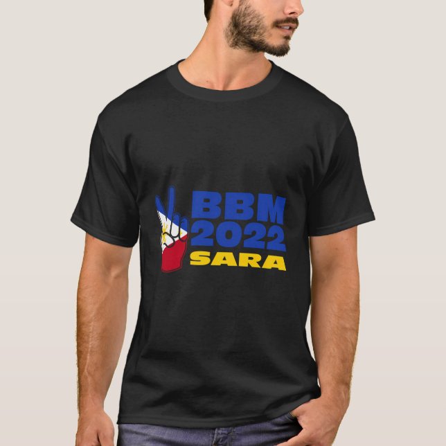 Bbm 2022 Bongbong Marcos Sara Philippines Flagga T Shirt (Framsida)
