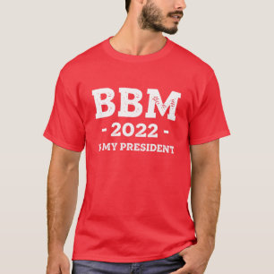 BBM är min president 2022 - Red Bongbong Marcos Sa T Shirt