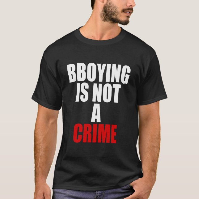 bboying är inte ett brott tee shirt (Framsida)