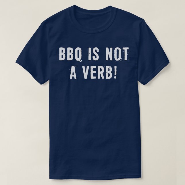 BBQ är INTE ett verb T Shirt (Design framsida)