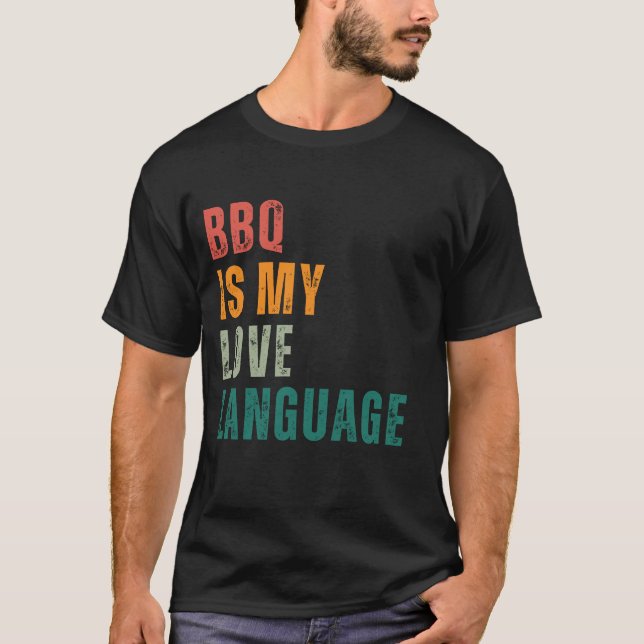 BBQ är Mitt Kärlek språk T Shirt (Framsida)