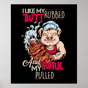 BBQ BBQ Grillmaster like Butt Rubbed & Gris Pulled Poster