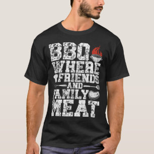 Bbq där vänner och familj Kött Grill Funny Bbq T Shirt