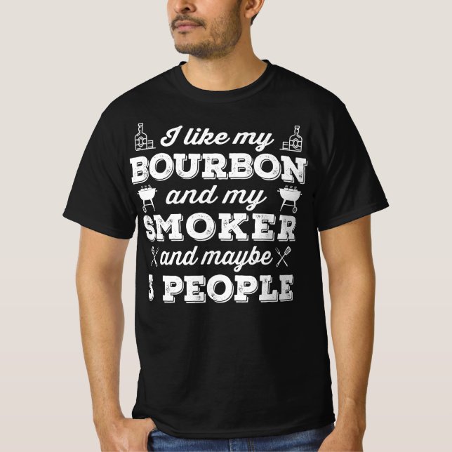 BBQ | Jag tycker om min Bourbon-rökare och kanske  T Shirt (Framsida)