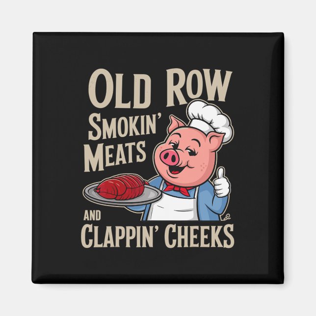 Bbq Old Row Smoking Meats And Clappin Cheeks  Magnet (Framsidan)