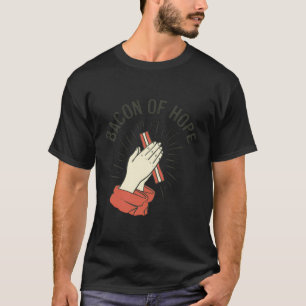 Bbq Pun Gris Bacon of Hope Gris Grill-Party Funny T Shirt
