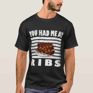 BBQ Ribs underliga grill du hade mig på Ribs Barbe T Shirt