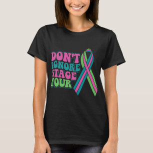 BC Metastaserad bröstcancer Ignorera inte etapp fy T Shirt