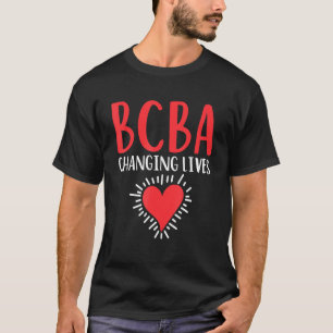BCA Change Lives Ba Therapist Behavior Analys T Shirt