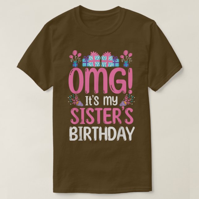 Bday Celebrant OMG Det är min systers födelsedag  T Shirt (Design framsida)