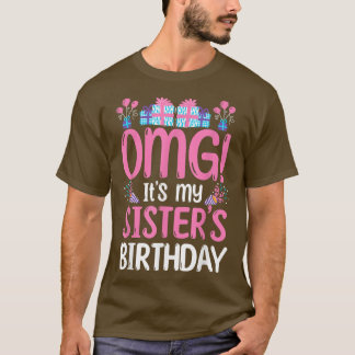 Bday Celebrant OMG Det är min systers födelsedag  T Shirt