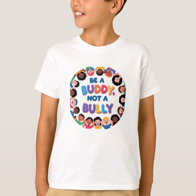 "Be a Buddy, Not a Bully" Kids' Anti-Bullying Kind T Shirt (Framsida)