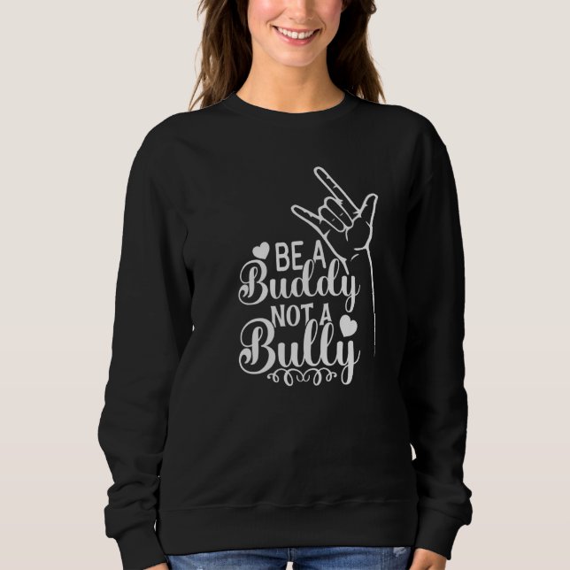 Be A Buddy Not A Bully Positive Inspirational Kind T Shirt (Framsida)