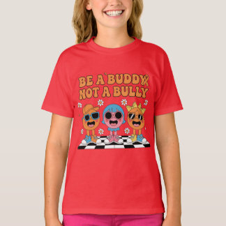 Be a buddy  t shirt