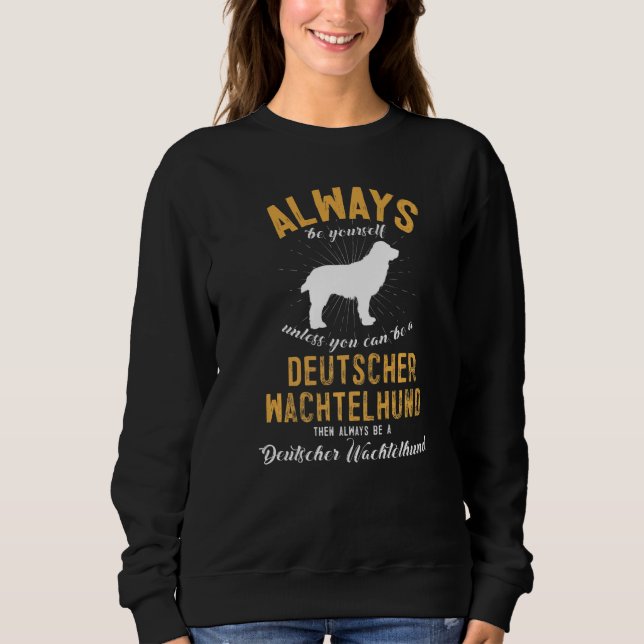 Be A Deutscher Wachtelhund T Shirt (Framsida)