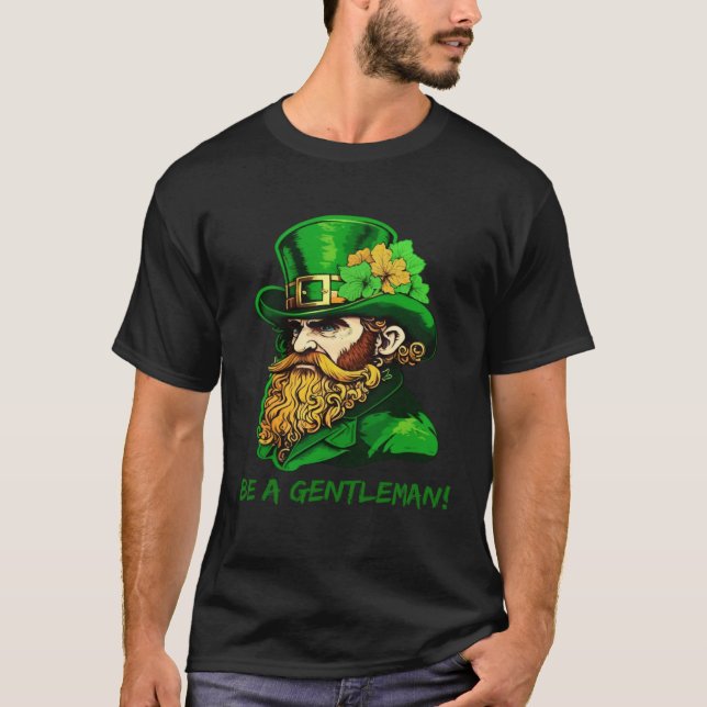 Be A Gentleman Kobold St Patricks Day Irish Leprec T Shirt (Framsida)