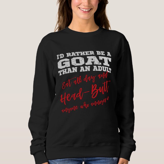 Be a Goat Eat all day & head butt annoying people T Shirt (Framsida)