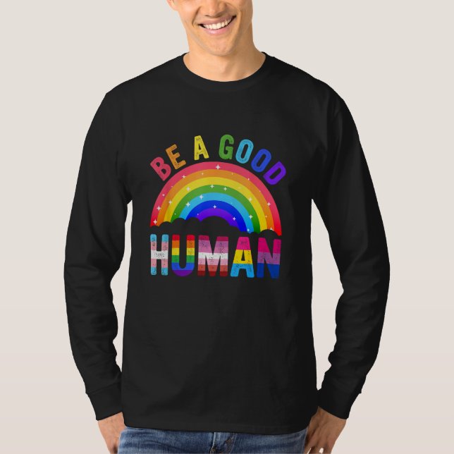 Be A Good Human LGBT LGBTQ Gay Lesbian Pride Rainb T Shirt (Framsida)