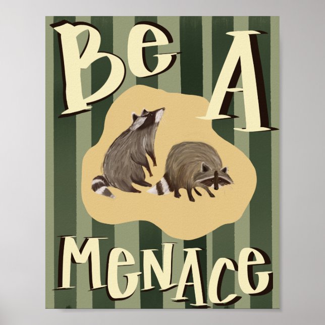 "Be a Menace" Raccoon Inspirational Poster (Framsidan)