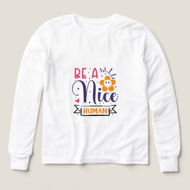 Be a Nice Human Inspirational Graphic T-Shirt – Po (Design framsida)