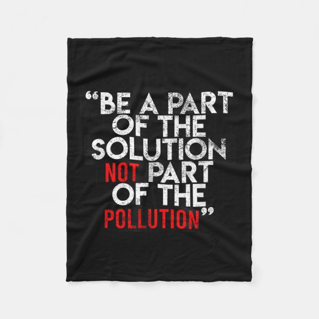 Be A Part Of The Solution Environmental Sayings Qu Fleecefilt (Framsidan)