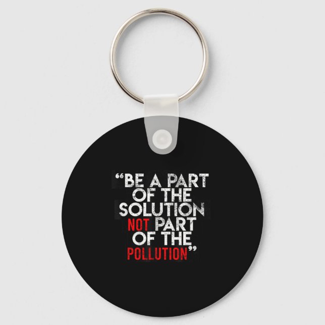Be A Part Of The Solution Environmental Sayings Qu Nyckelring (Framsida)