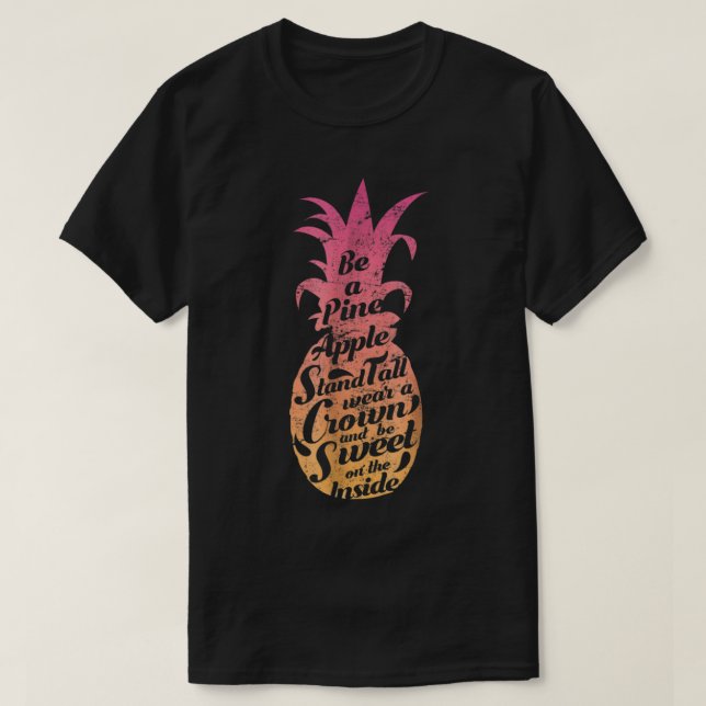 Be a Pineapple Inspirational Quote Design T Shirt (Design framsida)