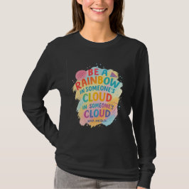 Be a Rainbow T Shirt