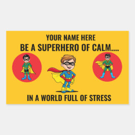 BE A SUPERHERO OF CALM IN A WORLD FULL OF STRESS. REKTANGULÄRT KLISTERMÄRKE