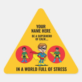 BE A SUPERHERO OF CALM IN A WORLD FULL OF STRESS. TRIANGELFORMAT KLISTERMÄRKE